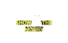 show me the money money rich