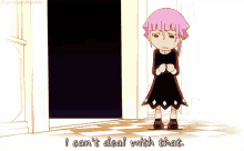 crona deal with it scared nervous cant deal
