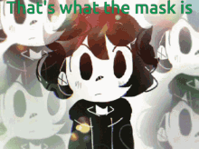 a picture of a cartoon character with the words that 's what the mask is