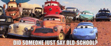 Cars Lightning Mcqueen GIF - Cars Lightning Mcqueen Did Someone Just Say Old School GIFs