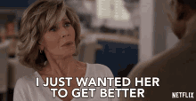 I Just Wanted Her To Get Better Jane Fonda GIF - I Just Wanted Her To Get Better Jane Fonda Grace GIFs