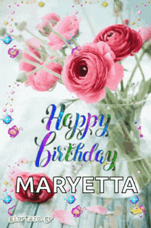 a happy birthday card for maryetta with pink roses