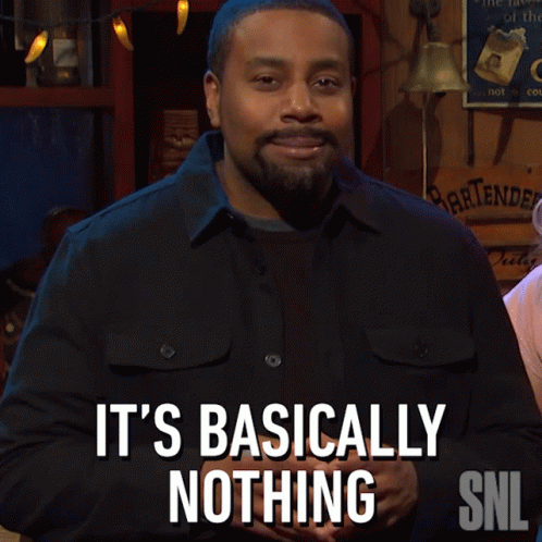 its-basically-nothing-saturday-night-live.gif