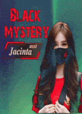 a woman wearing a black mask stands in front of a sign that says black mystery asst jacinta