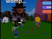 a cartoon character says goodbye chat in a video game