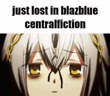 a picture of a girl with the words just lost in blazblue central fiction