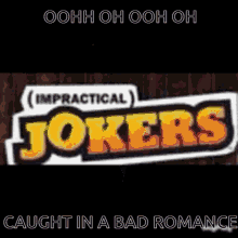 bad romance impractical jokers