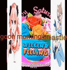 a collage of anime characters with the words good morning breastie weekend feeling and od morning all