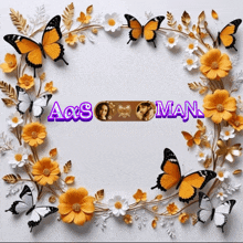 a picture of butterflies and flowers with the name aces and man in the middle
