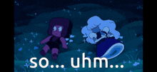 a cartoon of ruby and sapphire with the words so uhm below them