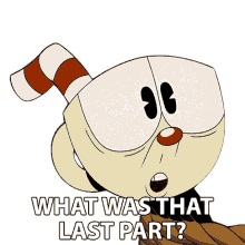 what was that last part cuphead the cuphead show tell me that last part repeat that last part