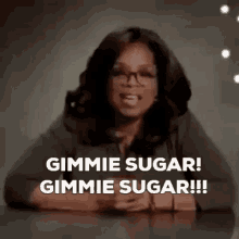 Oprah Gimmie Sugar GIF