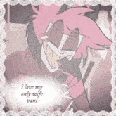 a cartoon character with the words i love my only wife vani