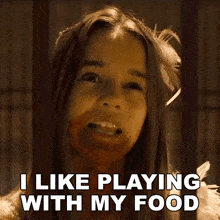 I Like Playing With My Food Abigail GIF - I Like Playing With My Food Abigail I Don'T Eat My Food Right Away GIFs