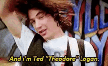 Ted Theodore Logan GIF - Ted Theodore Logan GIFs