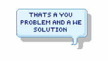 Thats A You Problem Solution GIF - Thats A You Problem Solution Challenge GIFs