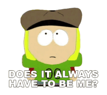 does it always have to be me pip south park s1e4 big gay al
