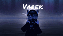 a picture of a person with the name varek