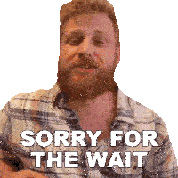 Sorry For The Wait Grady Smith Sticker - Sorry For The Wait Grady Smith Sorry For The Delay Stickers