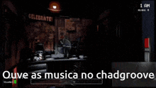 a video game called five nights at freddy 's with the words ouve as musica no chadgroove