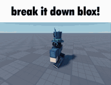 break it down blox help