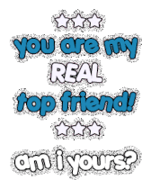 You Are My Real Top Friend Am I Yours Sticker - You Are My Real Top Friend Am I Yours Friends Stickers
