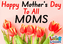 Happy Mothers Day Happy Mothers Day To All Moms GIF - Happy Mothers Day Happy Mothers Day To All Moms Mothers Day GIFs