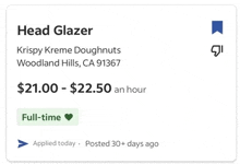 head glazer crispy kreme doughnuts woodland hills , ca 91367 $ 21,00 - $ 22.50 an hour
