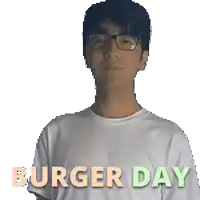 a man wearing glasses and a white shirt with burger day written on it