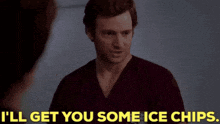 Chicago Med Will Halstead GIF - Chicago Med Will Halstead Ill Get You Some Ice Chips GIFs