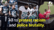 a group of football players are protesting racism and police brutality