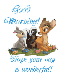 good morning have a nice day have a wonderful day disney bambi