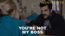 Youre Not My Boss Wentworth GIF - Youre Not My Boss Wentworth S7e1 GIFs