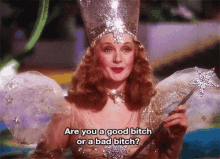 Glinda The Good Witch Are You A Good Bitch Or Bad Bitch GIF - Glinda The Good Witch Are You A Good Bitch Or Bad Bitch Wizard Of Oz GIFs