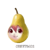 a pear with a face on it and the words greetings written on it .