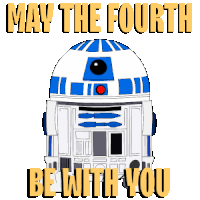 a cartoon of r2d2 with the words may the fourth be with you below it