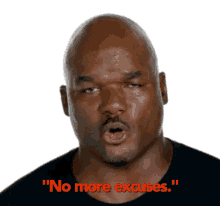 No More Excuses Excuses GIF - No More Excuses No More Excuses GIFs