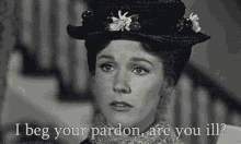 I Beg Your Pardon, Are You Ill? - Mary Poppins GIF - Excuse Excuses Pardon GIFs