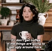Gilmore Girls Coffee GIF - Gilmore Girls Coffee It Gets Ugly GIFs