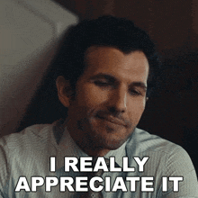 a man says i really appreciate it with a smile