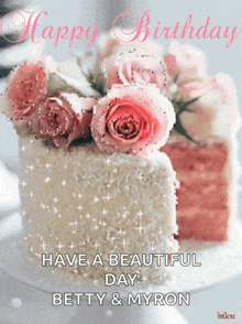 a birthday card for betty and myron with a cake and flowers