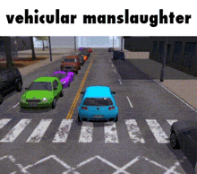 a row of cars are driving down a street in a video game called vehicular manslaughter .