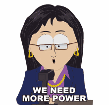 we need more power wendy south park more power we need more juice