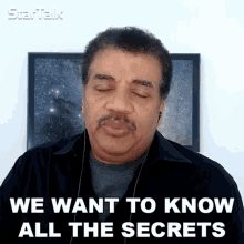 We Want To Know All The Secrets Neil Degrasse Tyson GIF - We Want To Know All The Secrets Neil Degrasse Tyson Startalk GIFs