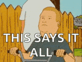 a cartoon of a man riding a bike with the words `` this says it all '' .