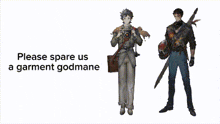 a poster asking people to spare us a garment godmane with two characters
