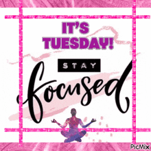 a poster that says it 's tuesday stay focused with a woman in a lotus position