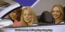 Let'S Go GIF - Loser Meangirls Shopping GIFs