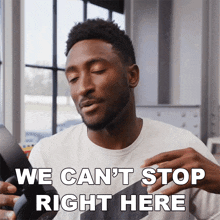 We Cant Stop Right Here Marques Brownlee GIF - We Cant Stop Right Here Marques Brownlee We Have To Continue GIFs