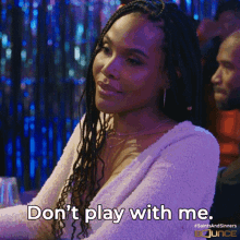 Dont Play With Me Dont Mess With Me GIF - Dont Play With Me Dont Mess With Me GIFs